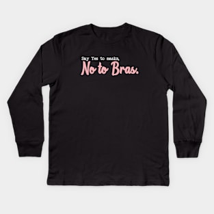 SAY YES TO MASKS, NO TO BRAS. Kids Long Sleeve T-Shirt